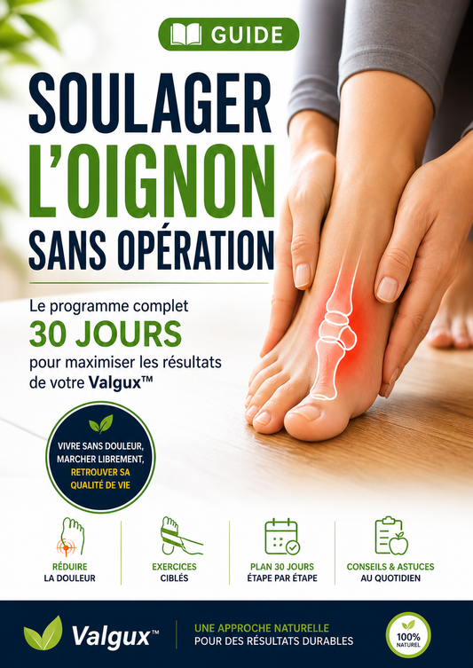 Guide "Soulager l'oignon sans opération" — Le programme complet 30 jours pour maximiser les résultats de votre Valgux™